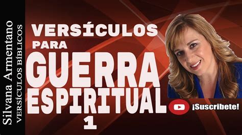 Guerra Espiritual 1 Versiculos Biblicos Silvana Armentano Youtube