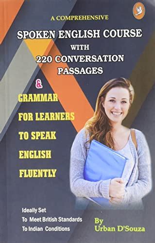 Spoken English Course With 220 Conversation Passages And Grammar For