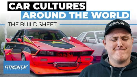 Different Car Cultures Around The World The Build Sheet Youtube