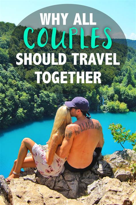Why All Couples Should Travel Together | Travel couple ...