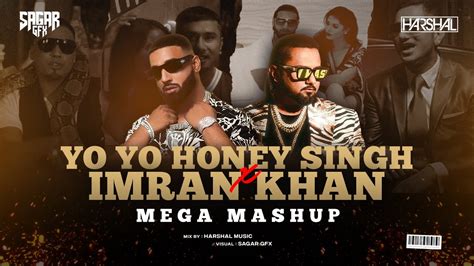 Yo Yo Honey Singh X Imran Khan Mega Mashup Harshal Music Punjabi Mashup 2023 Youtube