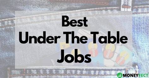 Under the table jobs 2022 [10 legitimate options to go for]