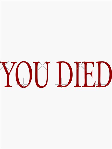 You Died Sticker For Sale By Twistedbeard Redbubble