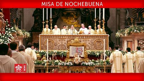 Papa Francisco Santa Misa De Nochebuena 2017 12 24 Youtube