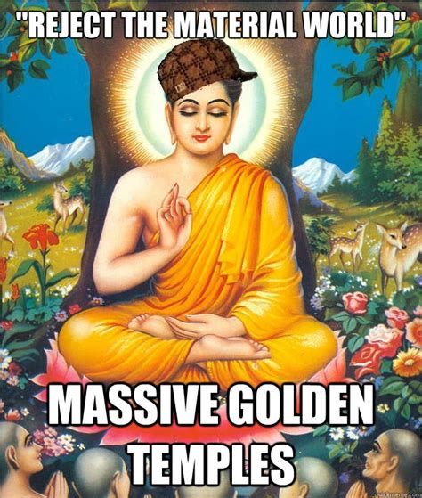 Scumbag Buddha Memes Quickmeme