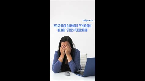 Waspadai Burnout Syndrome Akibat Stres Pekerjaan YouTube