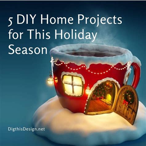 5 Diy Projects You Can Pull Off This Holiday Season Dig This Design