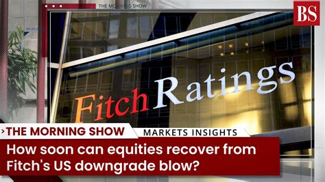 How Soon Can Equities Recover From Fitchs Us Downgrade Blow Youtube