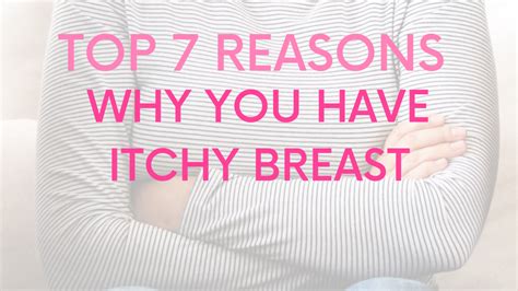 Top 7 Reasons Why You Have Itchy Breast Topcount