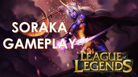 Soraka Gameplay League Of Legends Youtube