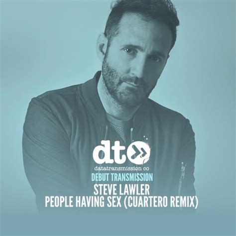 Stream Steve Lawler People Having Sex Cuartero Remix By Data