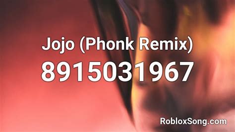 Jojo Phonk Remix Roblox Id Roblox Music Codes