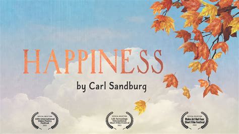 Happiness By Carl Sandburg A Poetry Film Youtube