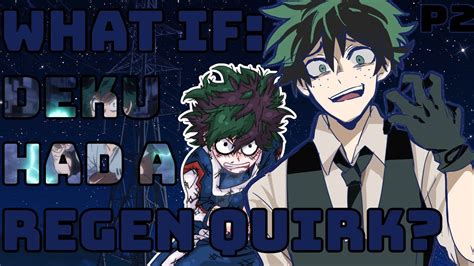 What If Deku Had A Regeneration Quirkpart 2 Youtube