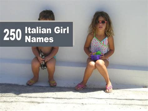 Italian Girl Names 250 Beautiful And Unique Names Very Many Names