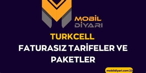 Turkcell Faturas Z Tarifeler Ve Paketler Mobil Diyar