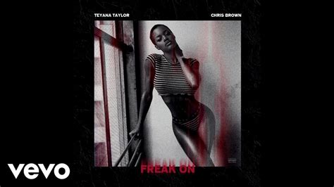 Teyana Taylor And Chris Brown Freak On Audio Youtube