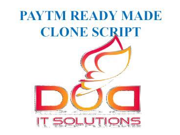 Ppt Paytm Clone Paytm Clone Script Paytm Ready Made Powerpoint