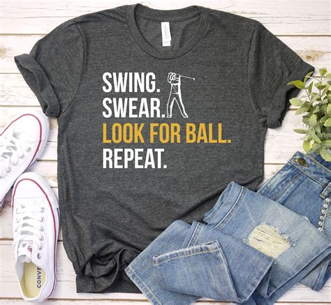 Swing Swear Look For Ball Repeat Golf Shirt Golfers Shirt Shirt For
