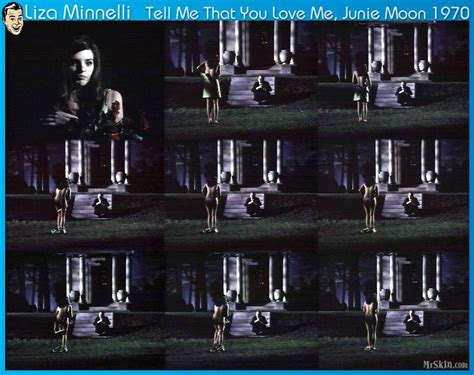 Naked Liza Minnelli In Tell Me That You Love Me Junie Moon