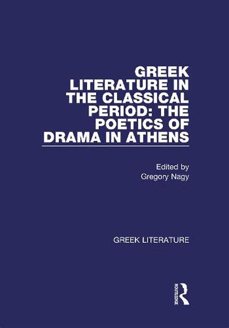 Greek Literature Greek Literature In The Classical Period The Poetics