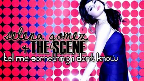 Tell Me Something I Dont Know Remake Selena Gomez And The Scene Full