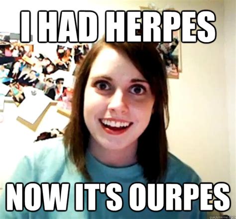 I Had Herpes Now It S Ourpes Misc Quickmeme