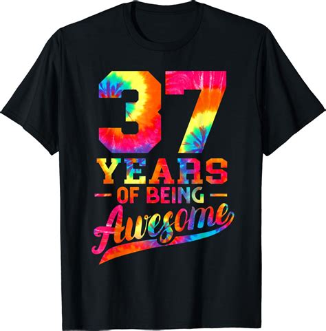 37th Birthday 37 Years Old Awesome Tie Dye Men Women T Shirt Amazon