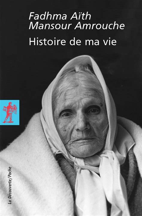 Find the complete histoire de ma vie book series by giacomo casanova. Histoire de ma vie - Fadhma Aïth Mansour AMROUCHE ...