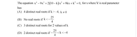 the equation x4−9x3 2 10−k x2 9kx k2 0 for x where k is real paramet