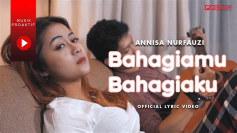 Annisa Nurfauzi Bahagiamu Bahagiaku Official Lyric Video Youtube