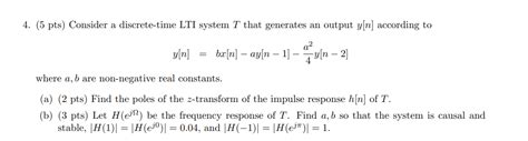 solved 4 5 pts consider a discrete time lti system t that