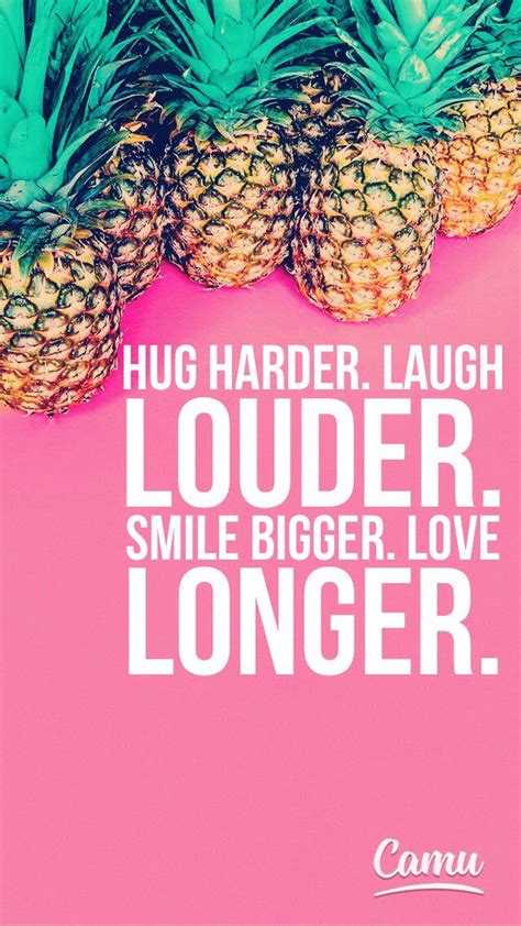 Hug Harder Laugh Louder Smile Bigger Love Longer This Quote Is So Inspirational👍🏻👌🏻 ️😍