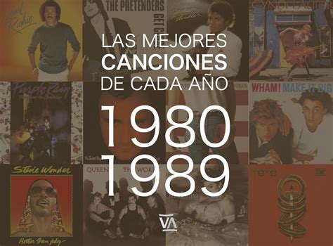 Las Mejores Canciones De Cada Año 1980 1989 Ventura