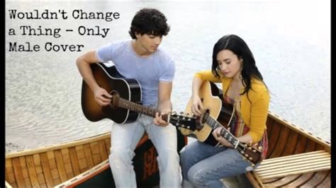 Camp Rock 2 Wouldnt Change A Thing Only Male Part Cover Youtube