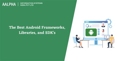 The Best Android Frameworks Libraries And Sdks