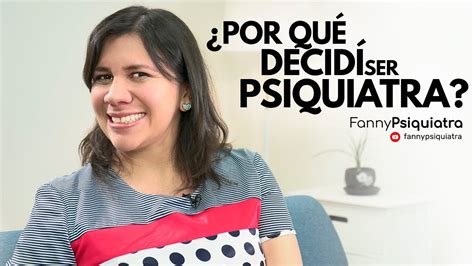 Por Qu Decid Ser Psiquiatra Ii Fannypsiquiatra Youtube