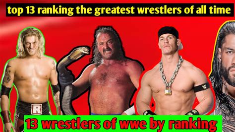 Top 13 Ranking The Greatest Wrestlers Of All Time Youtube