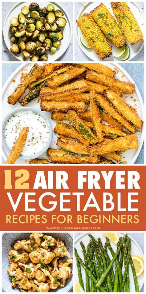 Tired Of The Same Old Boring And Bland Veggies These Amazing Air Fryer Vegetable Recipes Are