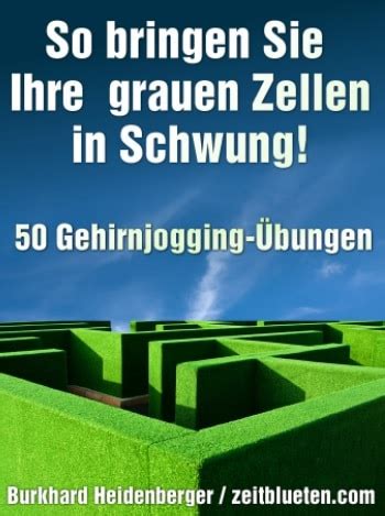 Gehirnjogging macht spaß ➠ und verbessert die kognitiven fähigkeiten. 50 Gehirnjogging-Übungen - Zeitblüten