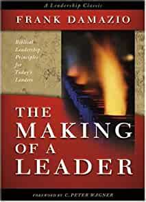 Peter wagner , the book of acts: The Making Of A Leader: Frank Damazio, C. Peter Wagner ...
