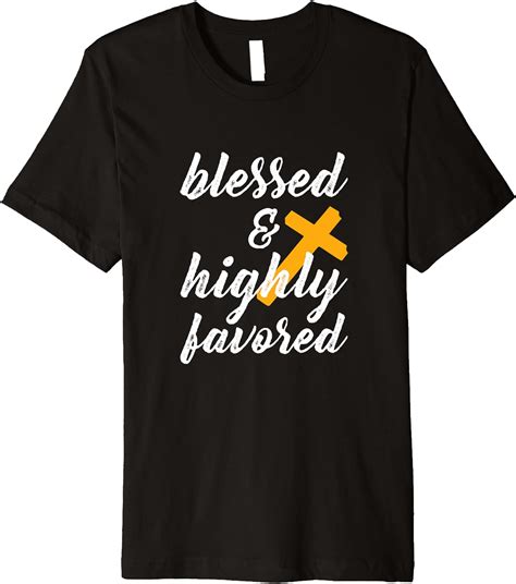 Blessed And Highly Favored Blessed Favored Fitted T