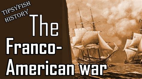 The 1798 Franco American War The Quasi War Youtube