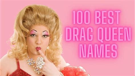 100 Creative And Unique Drag Queen Names To Inspire Your Inner Diva
