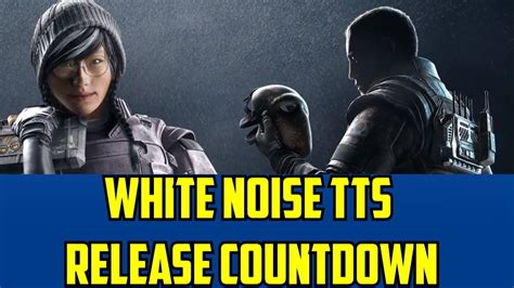 Rainbow Six Siege Operation White Noise Gameplay Tts Release Countdown