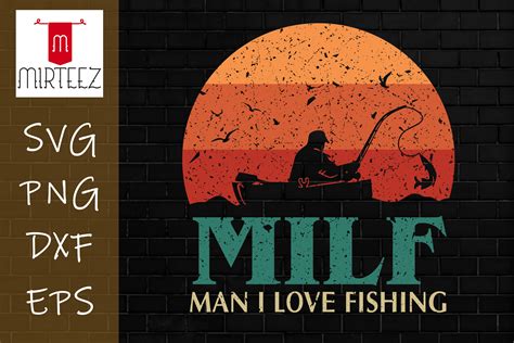Milf Man I Love Fishing By Zemira Thehungryjpeg
