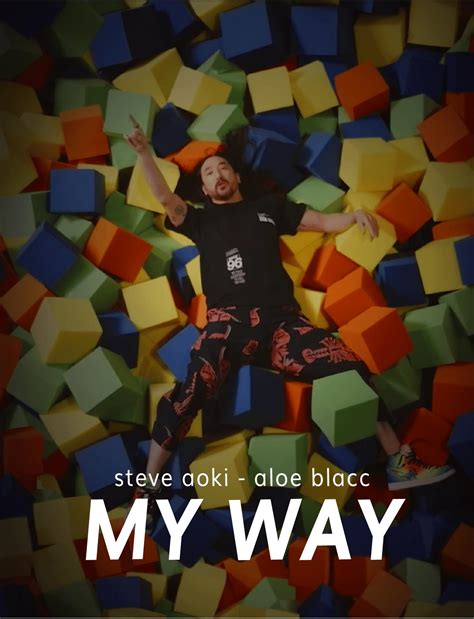 Steve Aoki Feat Aloe Blacc My Way 2021