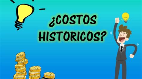 COSTOS HISTORICOS - YouTube