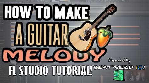 How To Make A Guitar Melody In FL Studio BeatNerd101 YouTube