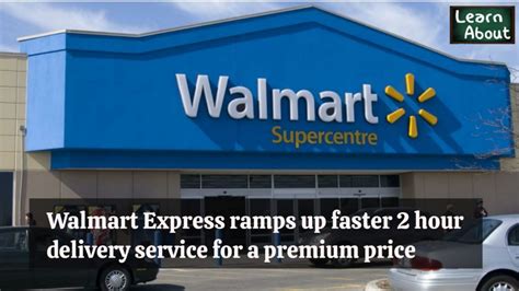 Walmart Express Ramps Up Faster 2 Hour Delivery Service For A Premium